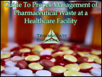 Guide to Proper Management of Pharmaceutical Waste at a Healthcare Facility e