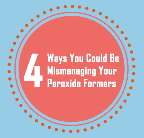 4 Ways You Could Be Mismanaging Your Peroxide Formers