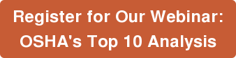 Register for Our Webinar: OSHA's Top 10 Analysis